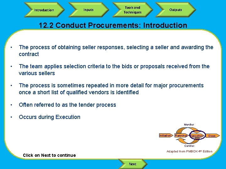 Introduction Inputs Tools and Techniques Outputs 12. 2 Conduct Procurements: Introduction • The process
