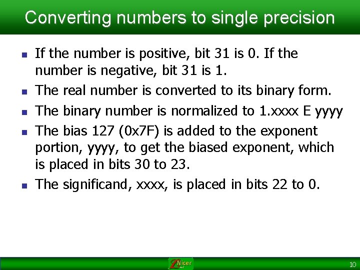 Converting numbers to single precision n n If the number is positive, bit 31