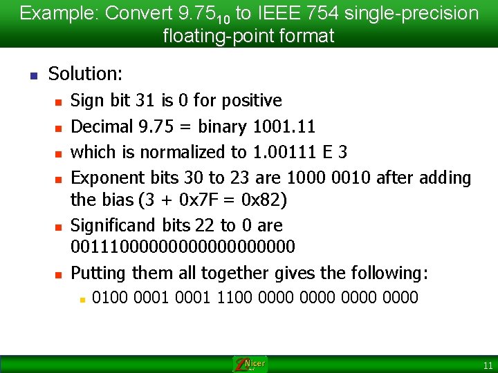 Example: Convert 9. 7510 to IEEE 754 single-precision floating-point format n Solution: n n