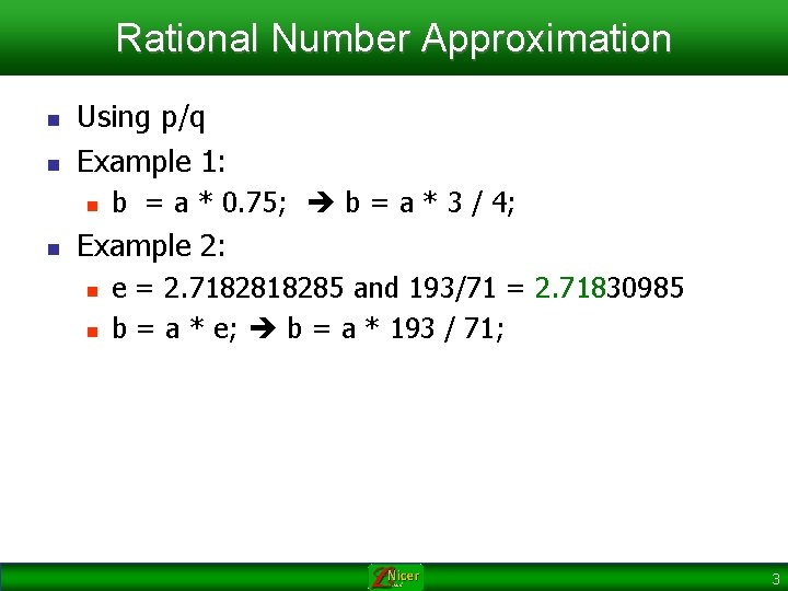 Rational Number Approximation n n Using p/q Example 1: n n b = a