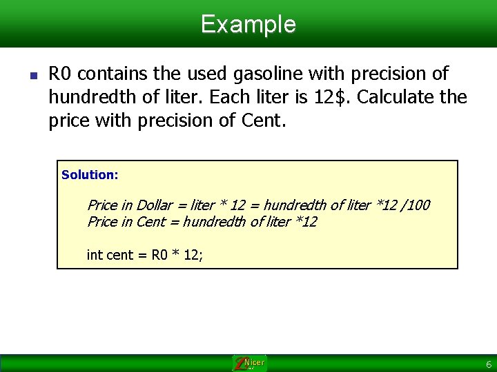 Example n R 0 contains the used gasoline with precision of hundredth of liter.