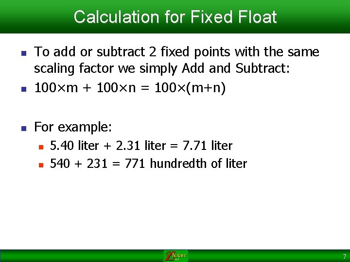 Calculation for Fixed Float n To add or subtract 2 fixed points with the