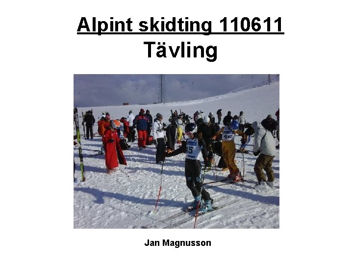 Alpint skidting 110611 Tävling Jan Magnusson 