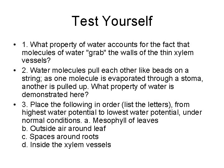 Test Yourself • 1. What property of water accounts for the fact that molecules