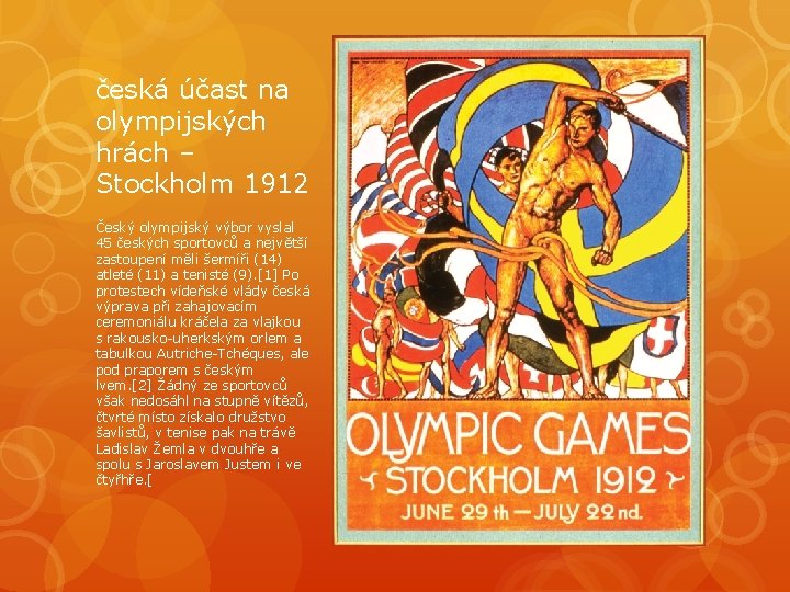 česká účast na olympijských hrách – Stockholm 1912 Český olympijský výbor vyslal 45 českých