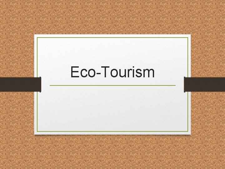 Eco-Tourism 