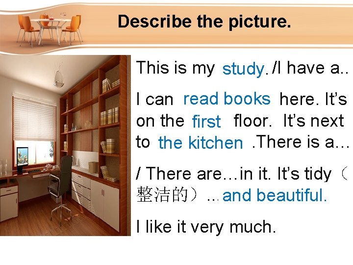 Describe the picture. This is my … study. /I have a. . I can Describe the picture. This is my … study. /I have a. . I can