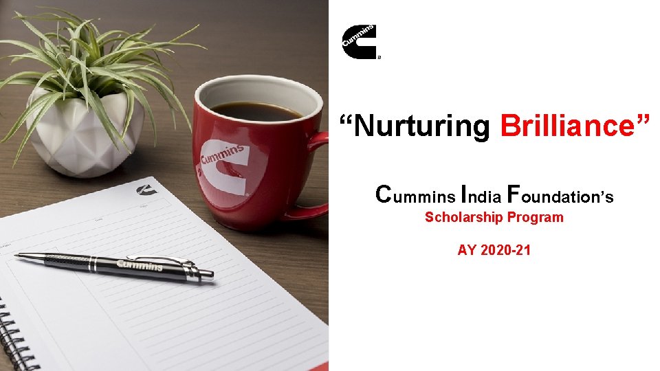 “Nurturing Brilliance” Cummins India Foundation’s Scholarship Program AY 2020 -21 