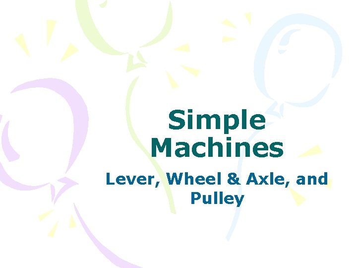 Simple Machines Lever, Wheel & Axle, and Pulley 