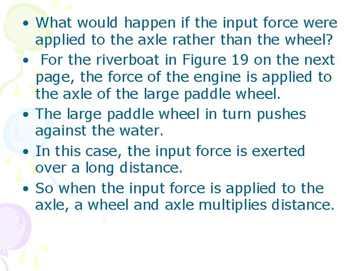  • What would happen if the input force were applied to the axle