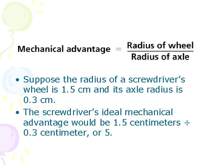  • Suppose the radius of a screwdriver’s wheel is 1. 5 cm and