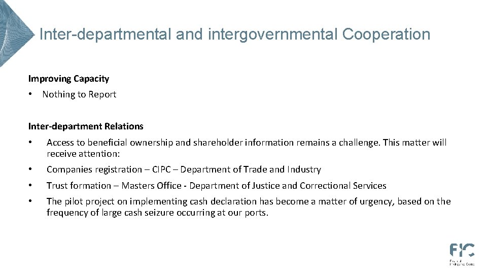 Inter-departmental and intergovernmental Cooperation Improving Capacity • Nothing to Report Inter-department Relations • Access