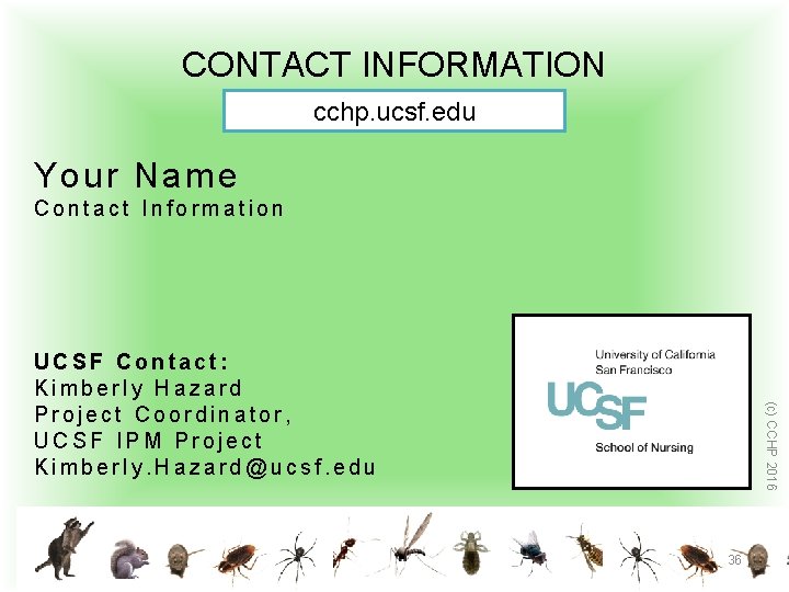 CONTACT INFORMATION cchp. ucsf. edu Your Name Contact Information (c) CCHP 2016 UCSF Contact: