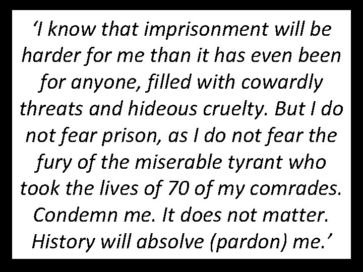 ‘I know that imprisonment will be harder for me than it has even been