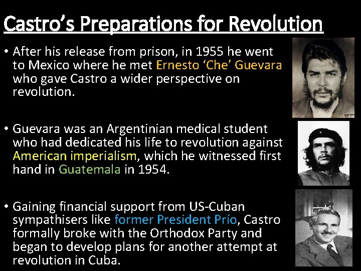 Castro’s Preparations for Revolution • After his release from prison, in 1955 he went