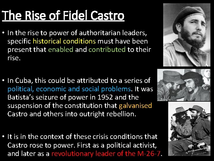 The Rise of Fidel Castro • In the rise to power of authoritarian leaders,