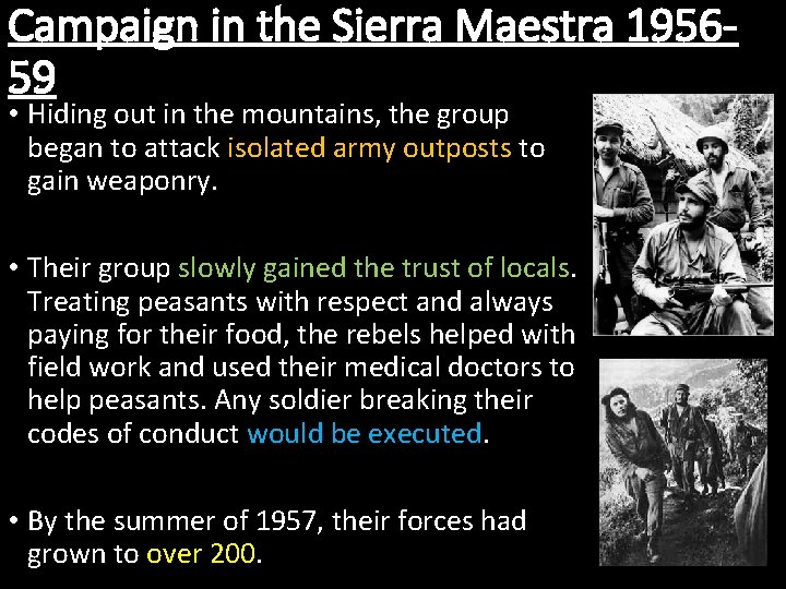 Campaign in the Sierra Maestra 195659 • Hiding out in the mountains, the group