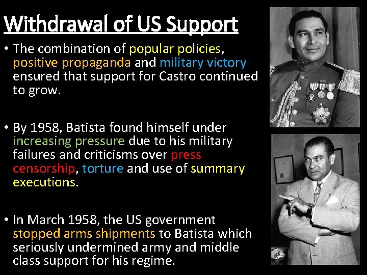 Withdrawal of US Support • The combination of popular policies, positive propaganda and military