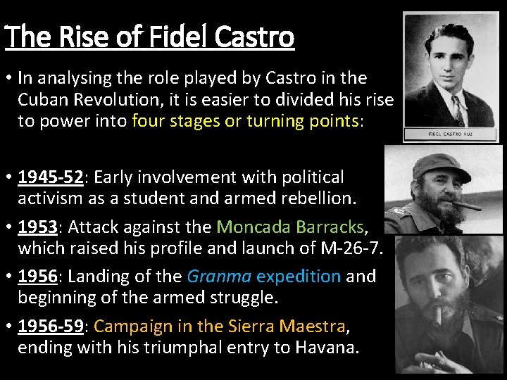 The Rise of Fidel Castro • In analysing the role played by Castro in