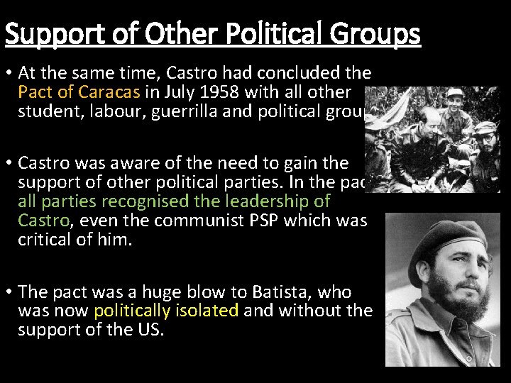 Support of Other Political Groups • At the same time, Castro had concluded the