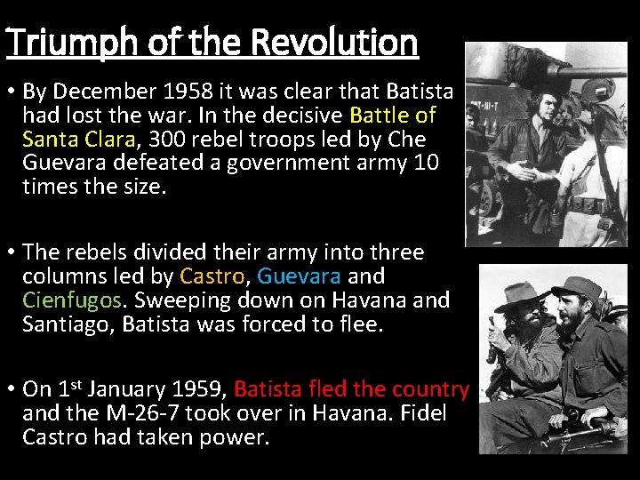 Triumph of the Revolution • By December 1958 it was clear that Batista had