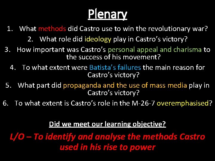 Plenary 1. What methods did Castro use to win the revolutionary war? 2. What