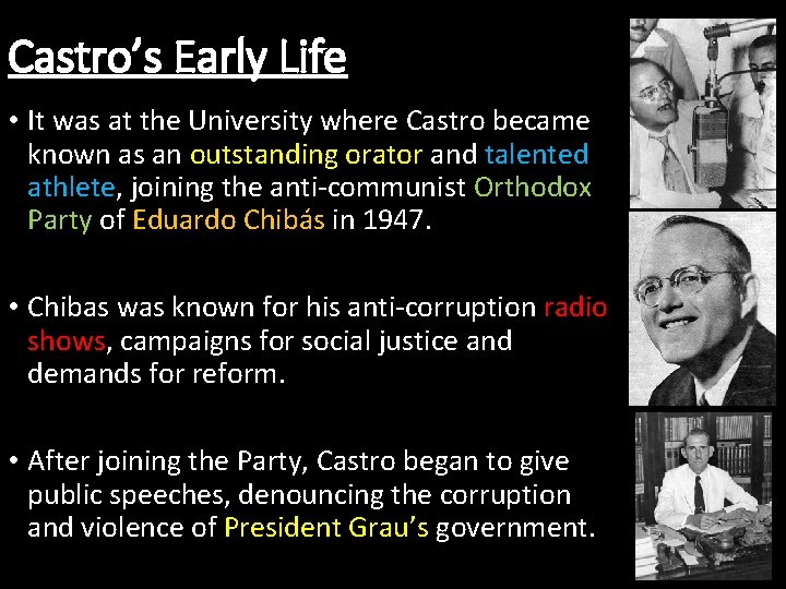 Castro’s Early Life • It was at the University where Castro became known as