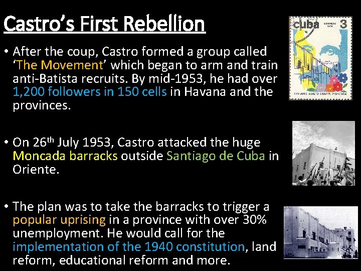 Castro’s First Rebellion • After the coup, Castro formed a group called ‘The Movement’