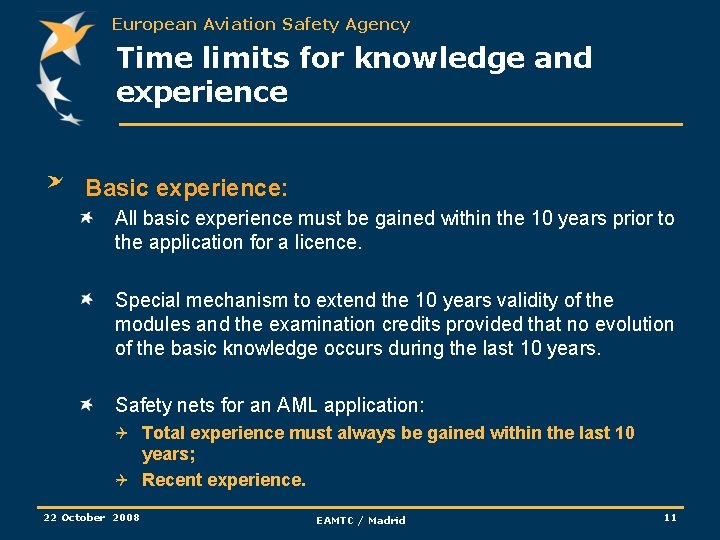 European Aviation Safety Agency Time limits for knowledge and experience Basic experience: All basic