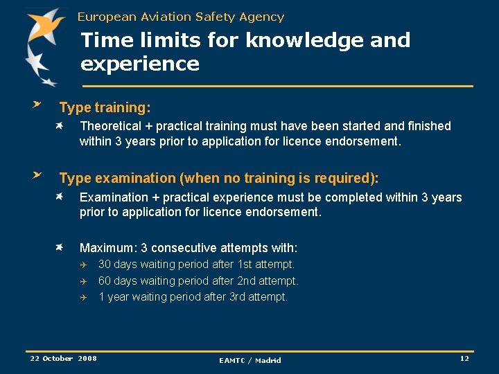 European Aviation Safety Agency Time limits for knowledge and experience Type training: Theoretical +