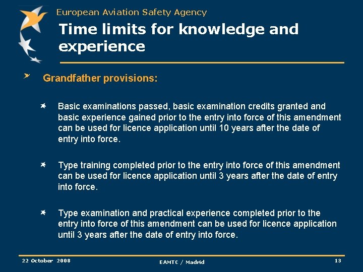 European Aviation Safety Agency Time limits for knowledge and experience Grandfather provisions: Basic examinations