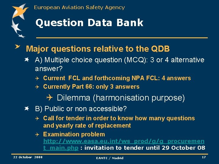 European Aviation Safety Agency Question Data Bank Major questions relative to the QDB A)