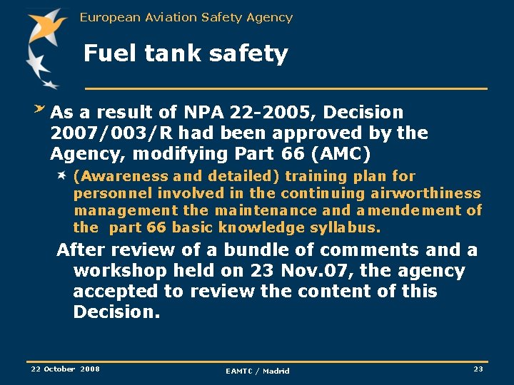 European Aviation Safety Agency Fuel tank safety As a result of NPA 22 -2005,