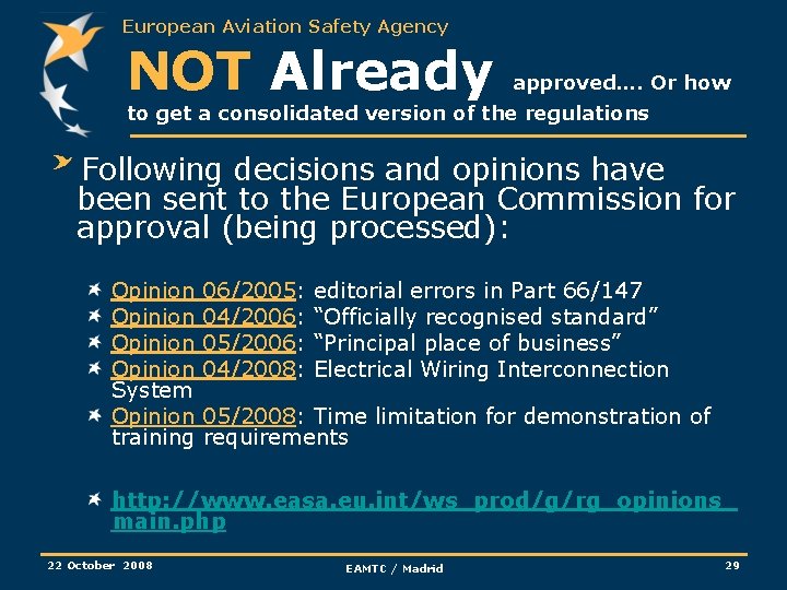 European Aviation Safety Agency NOT Already approved…. Or how to get a consolidated version