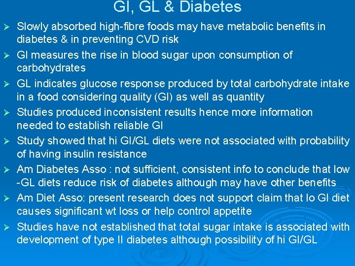 GI, GL & Diabetes Ø Ø Ø Ø Slowly absorbed high-fibre foods may have