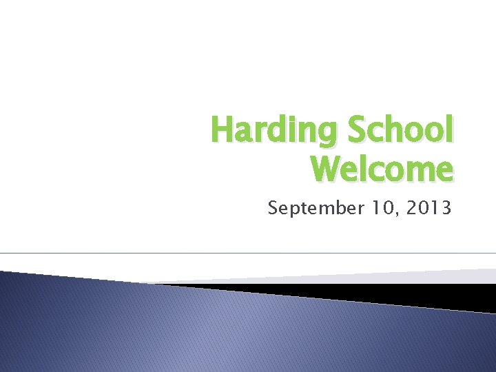 Harding School Welcome September 10, 2013 