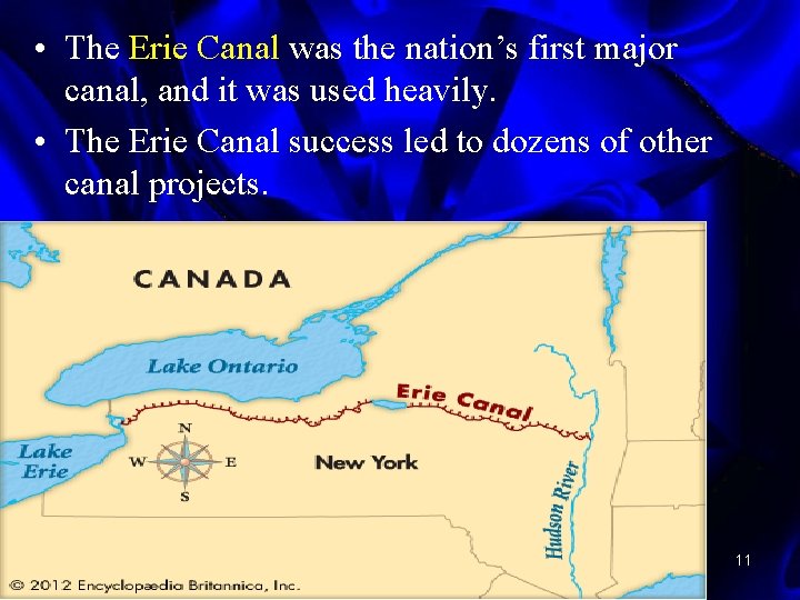  • The Erie Canal was the nation’s first major canal, and it was