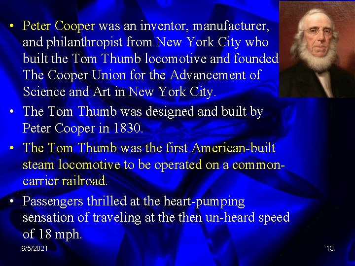  • Peter Cooper was an inventor, manufacturer, and philanthropist from New York City