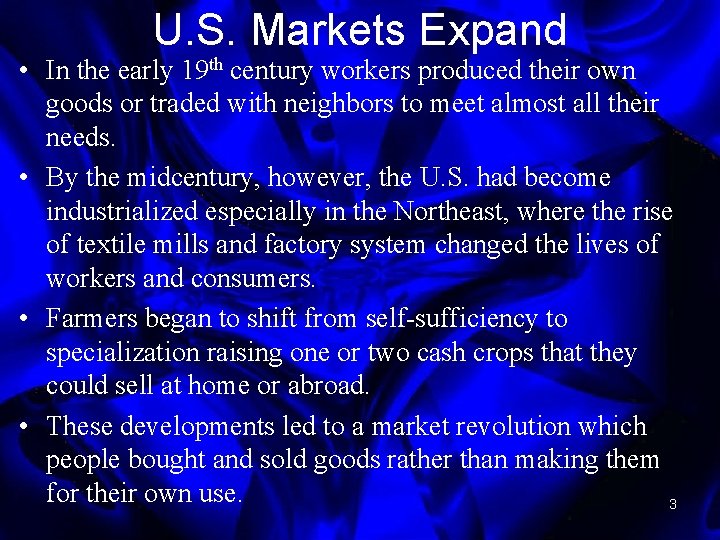 U. S. Markets Expand • In the early 19 th century workers produced their