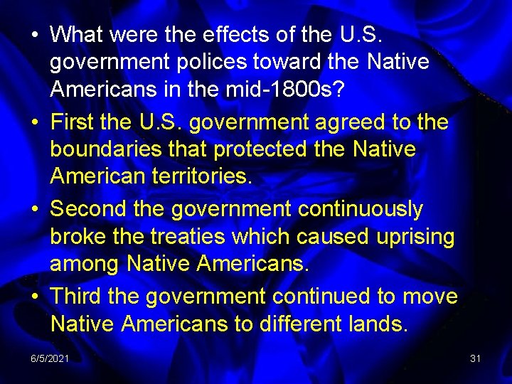  • What were the effects of the U. S. government polices toward the