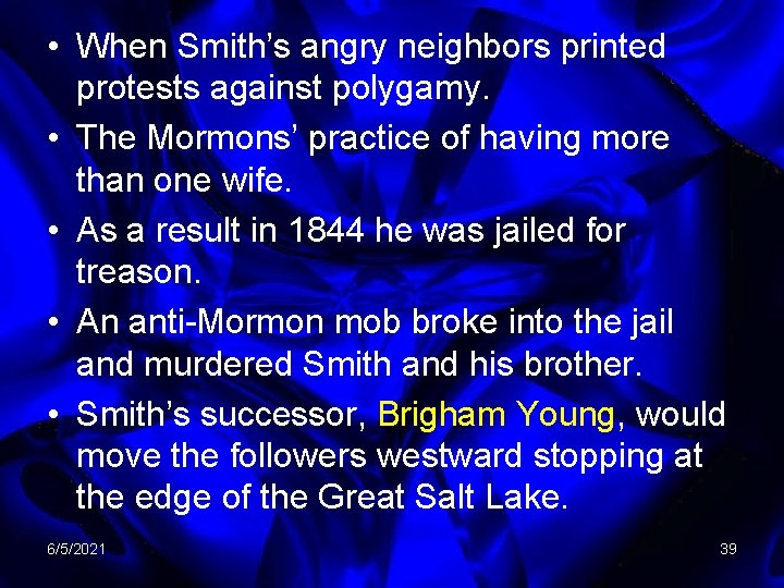  • When Smith’s angry neighbors printed protests against polygamy. • The Mormons’ practice