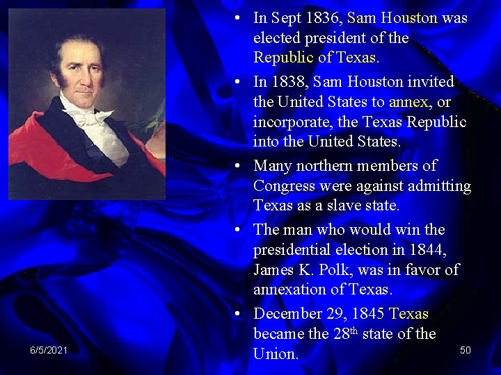 6/5/2021 • In Sept 1836, Sam Houston was elected president of the Republic of