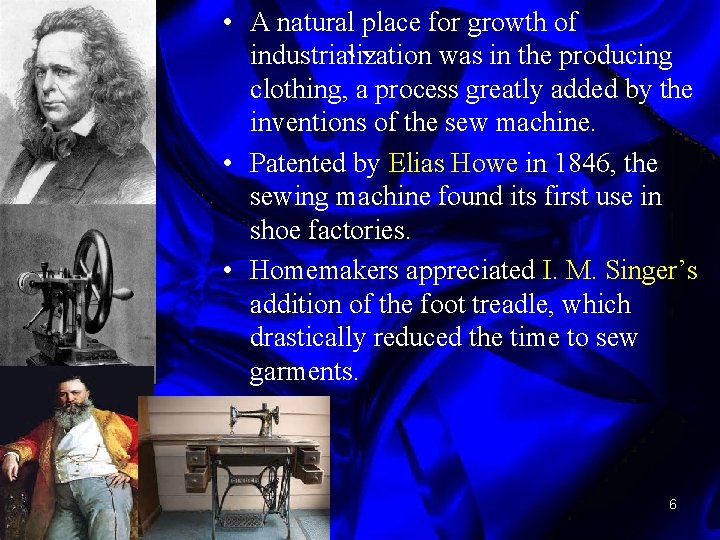  • A natural place for growth of industrialization was in the producing ``