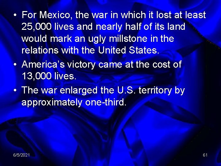  • For Mexico, the war in which it lost at least 25, 000