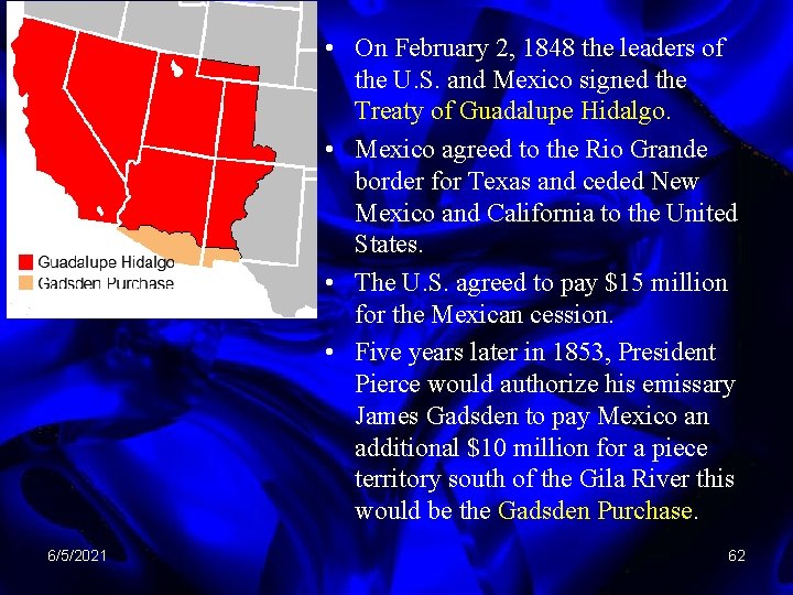  • On February 2, 1848 the leaders of the U. S. and Mexico