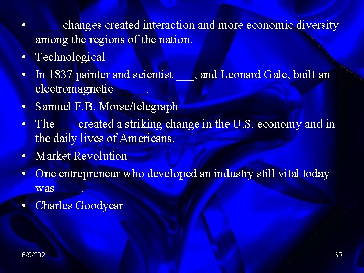  • ____ changes created interaction and more economic diversity among the regions of