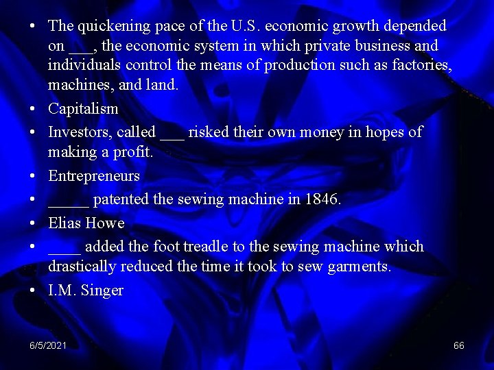  • The quickening pace of the U. S. economic growth depended on ___,