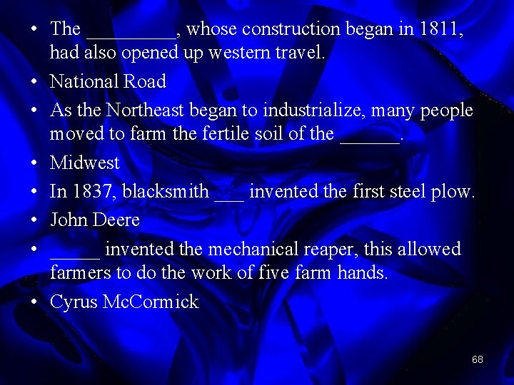  • The _____, whose construction began in 1811, had also opened up western