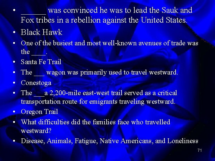  • ______ was convinced he was to lead the Sauk and Fox tribes