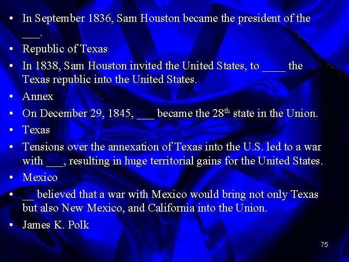  • In September 1836, Sam Houston became the president of the ___. •